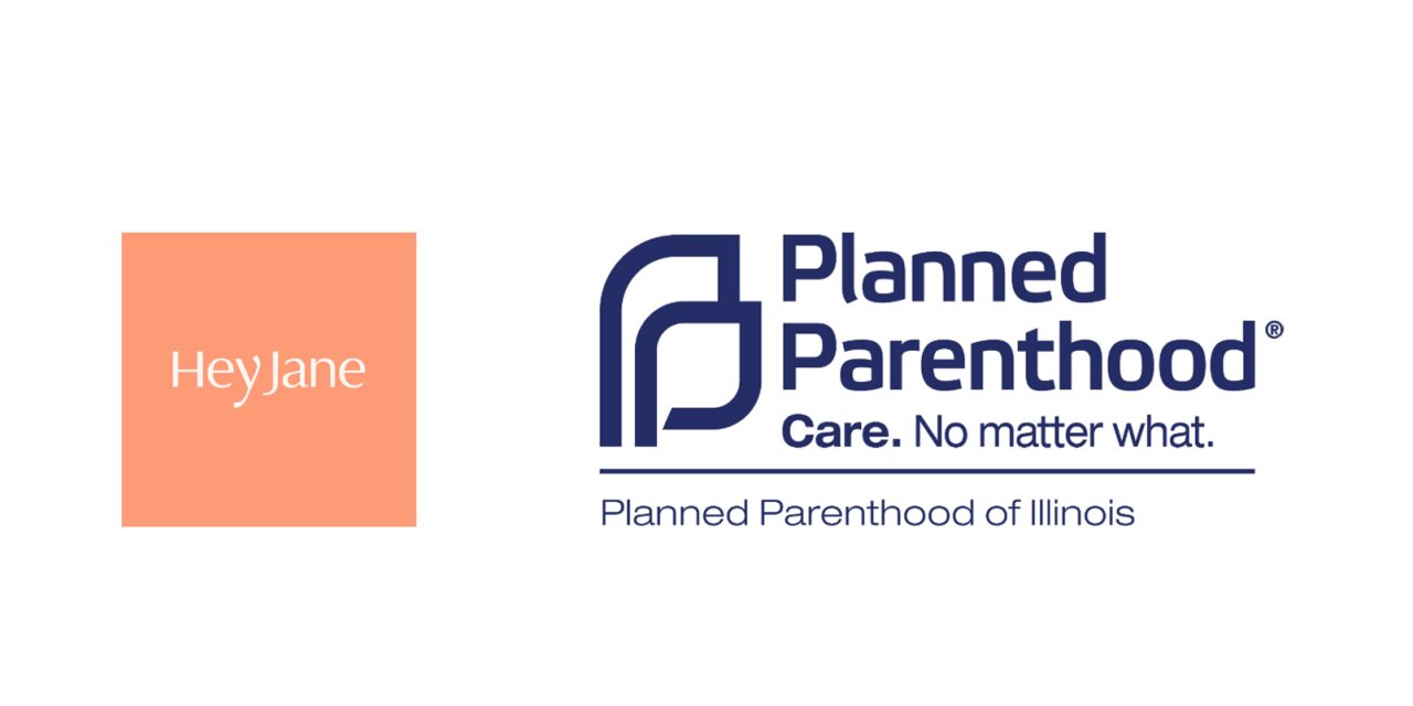 Planned Parenthood of Illinois, Hey Jane collaborate to expand abortion access